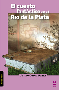 El cuento fantástico en el Río de la Plata (Ensayo)